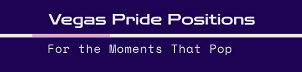 Vegas Pride Positions